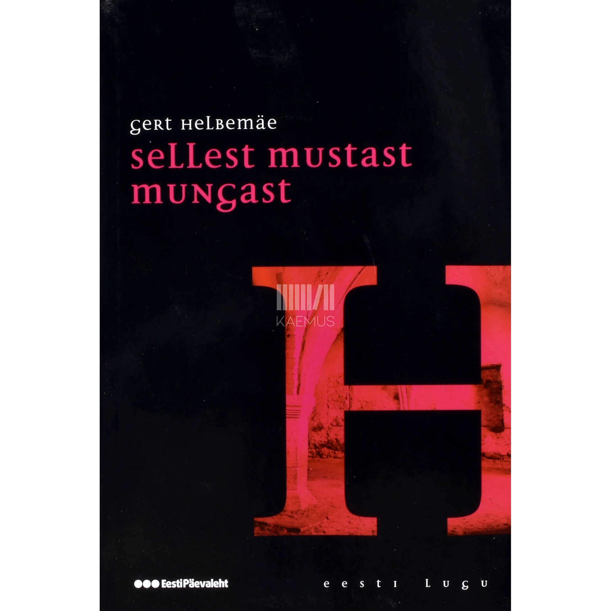 Gert Helbemäe. Sellest mustast mungast
