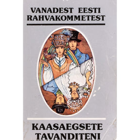 Kaemus Vanadest eesti rahvakommetest kaasaegsete tavanditeni