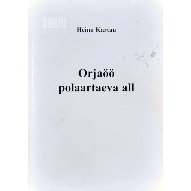Heino Kartau - Orjaöö polaartaeva all. Mälestused