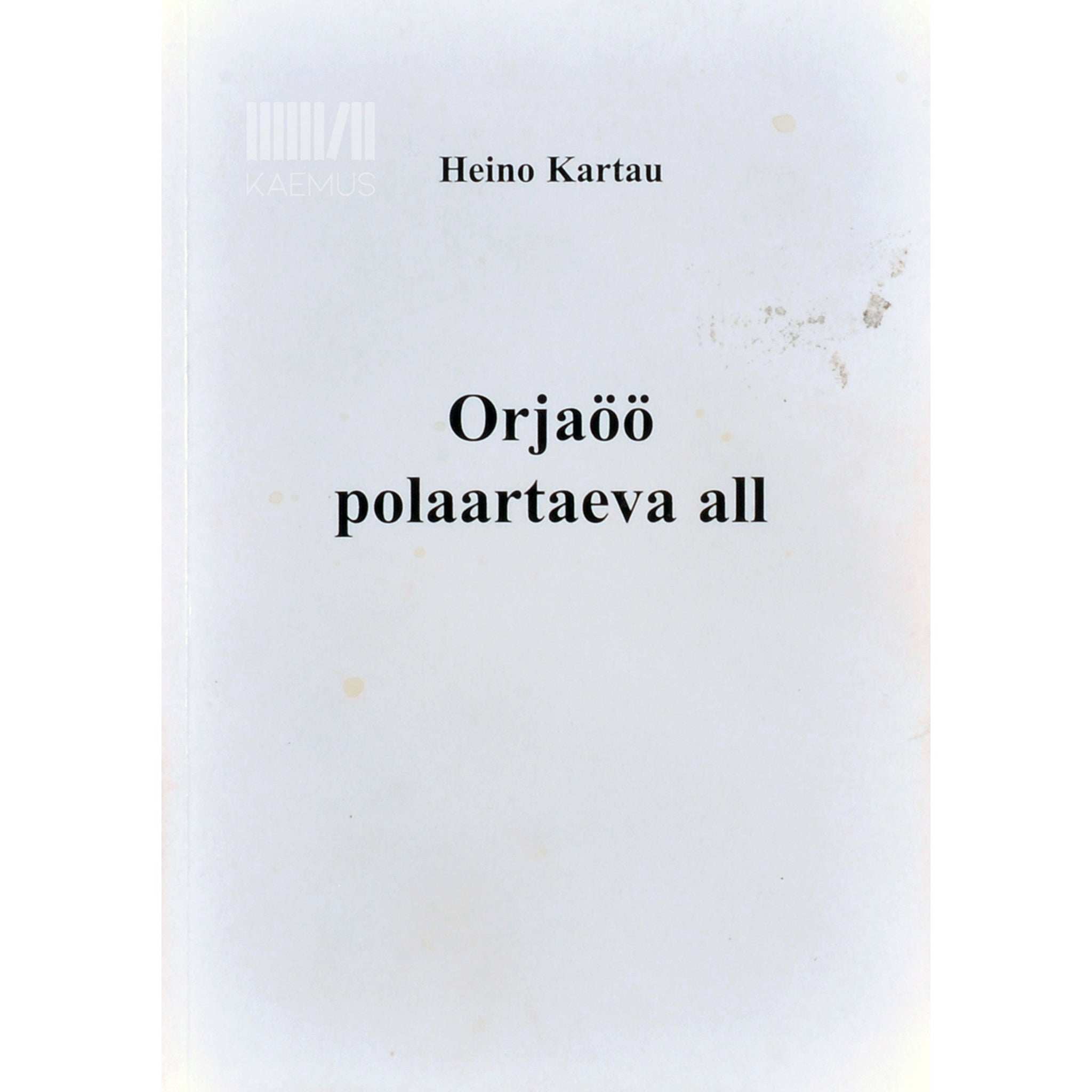 Heino Kartau Orjaöö polaartaeva all. Mälestused