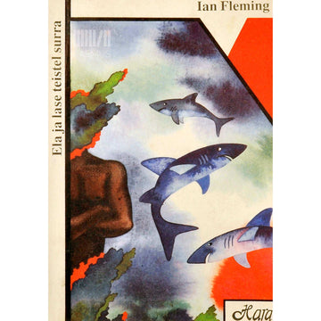 Ian Fleming - Ela ja lase teistel surra
