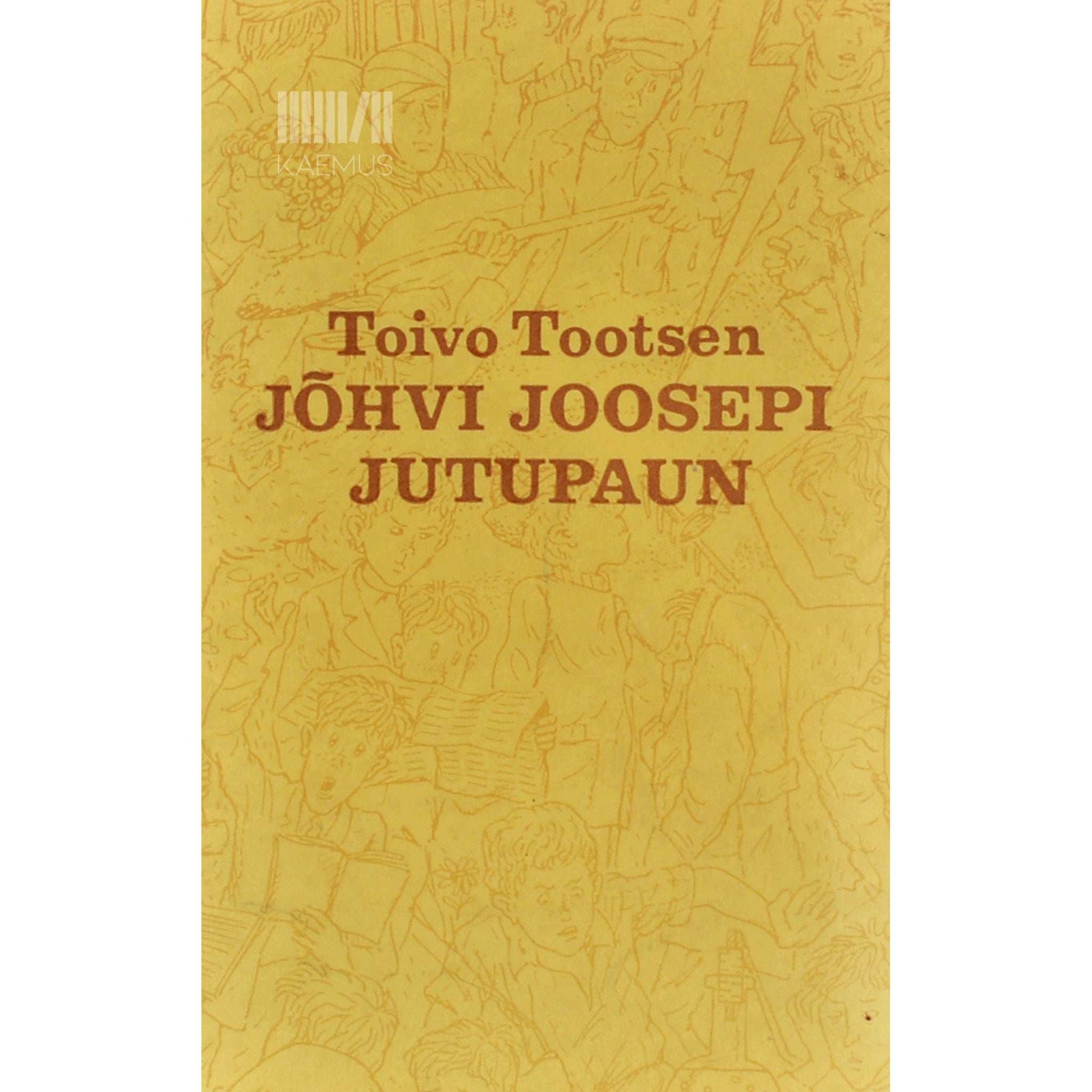 Toivo Tootsen - Jõhvi Joosepi jutupaun