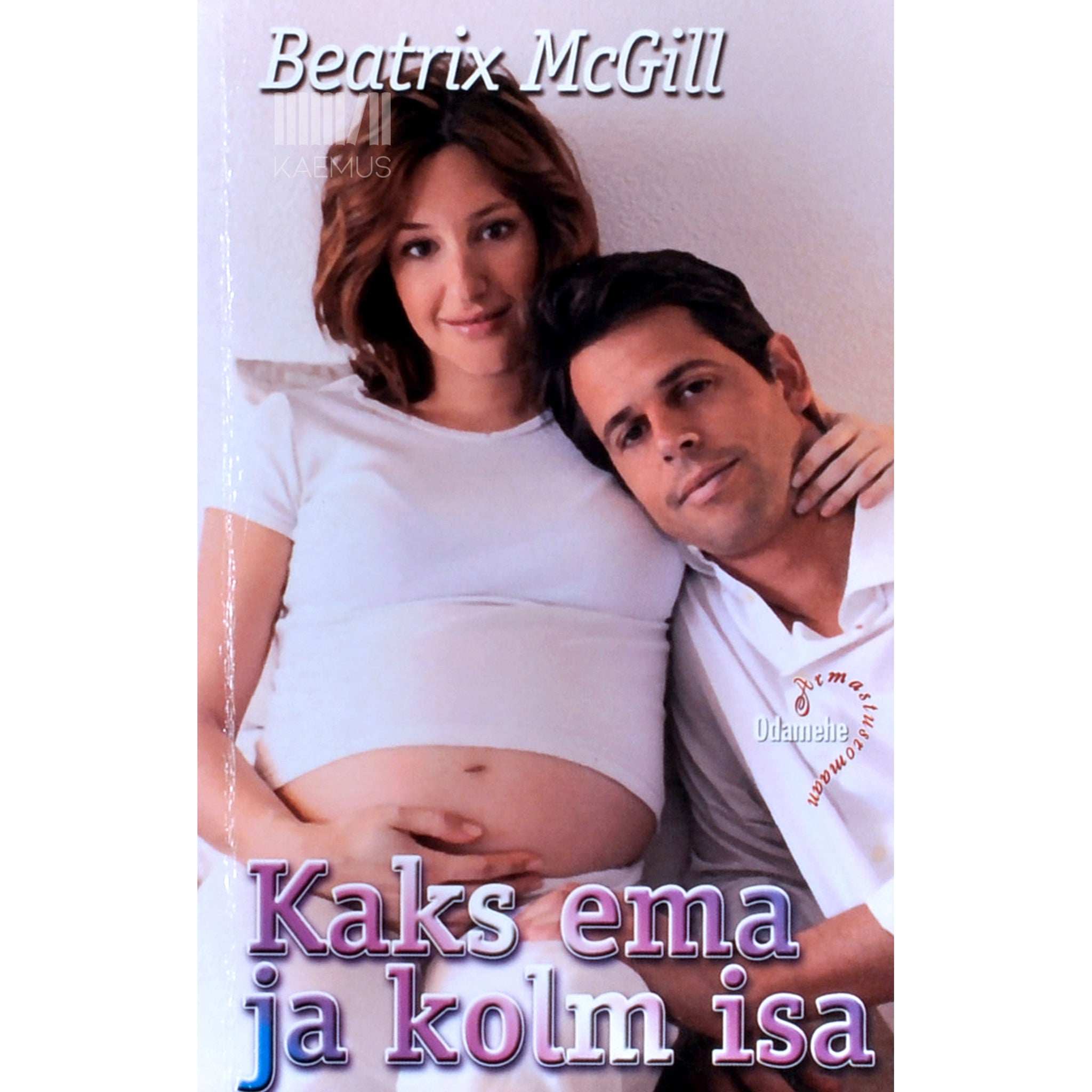 Beatrix McGill Kaks ema ja kolm isa