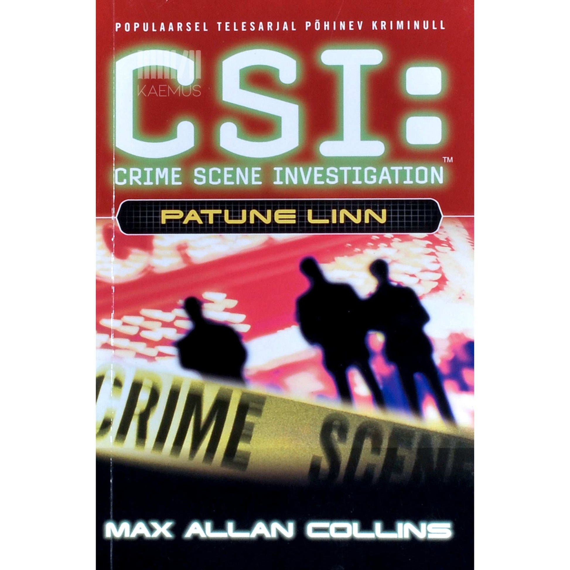 Max Allan Collins - CSI: Patune linn. Romaan põhineb telekanali CBS populaarsel sarjal