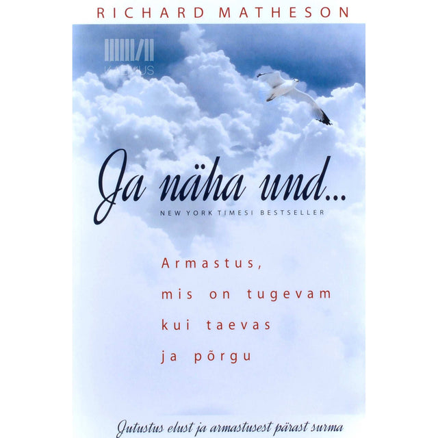 Richard Matheson - Ja näha und.... Armastus, mis on tugevam kui taevas ja põrgu