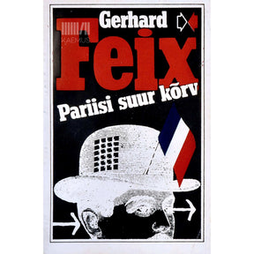 Gerhard Feix Pariisi suur kõrv. Prantsuse politsei ajalugu ja tänapäev