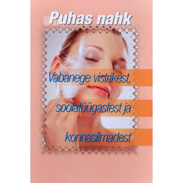 … - Puhas nahk. Vabanege vistrikest, soolatüügastest ja konnasilmadest