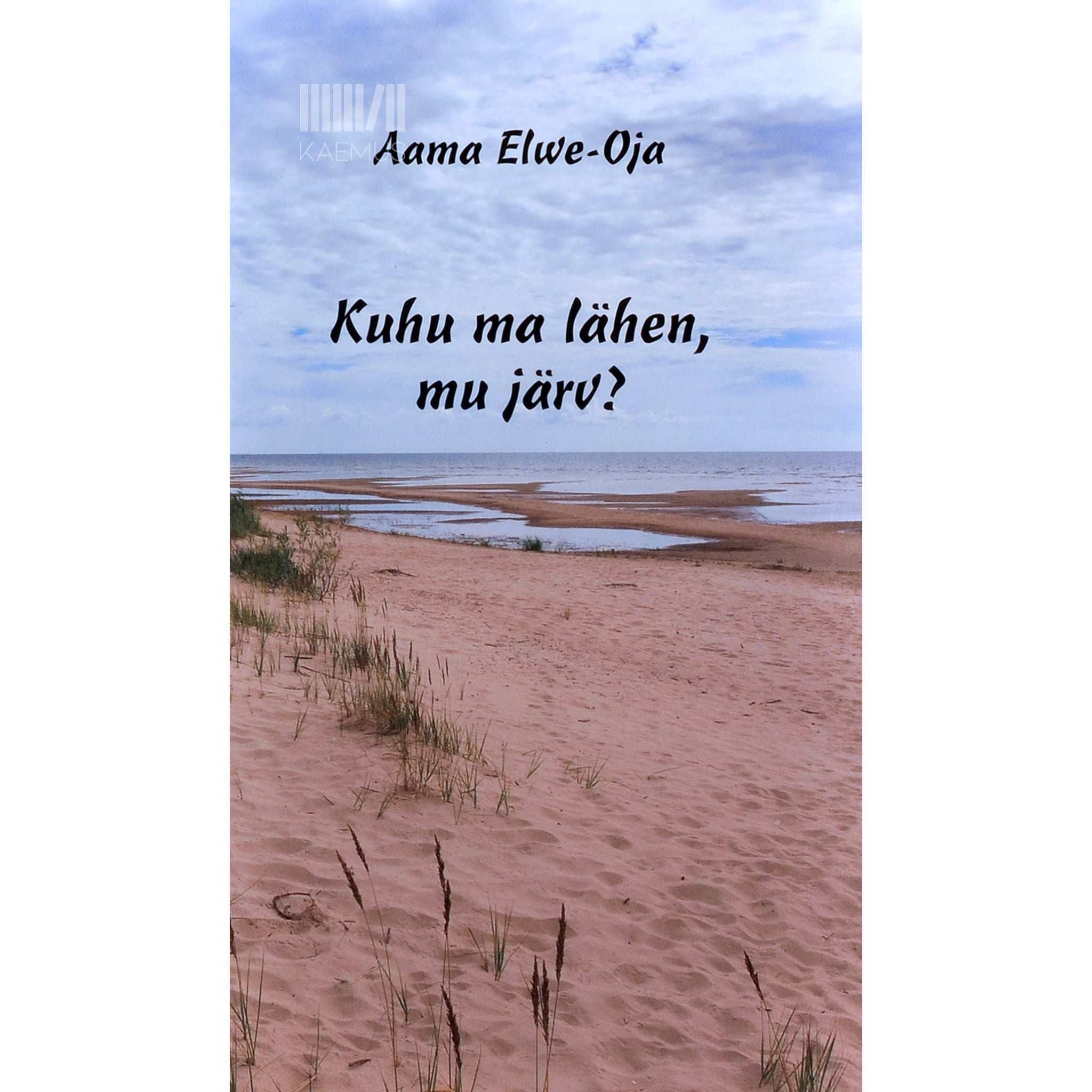 Ama Elwe-Oja Kuhu ma lähen, mu järv? 2. osa