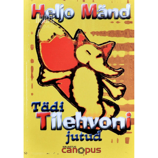 Heljo Mänd - Tädi Tilehvoni jutud