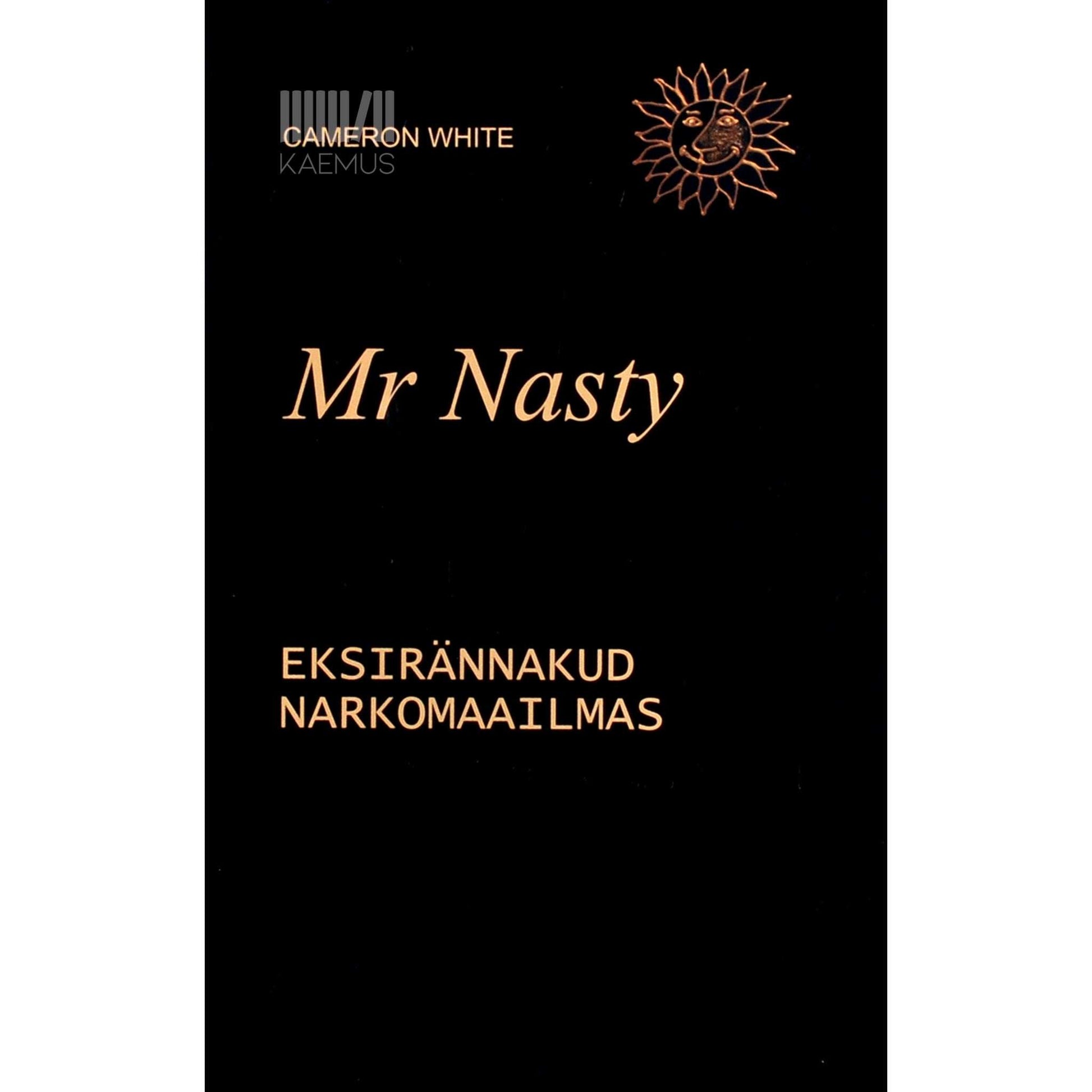 Cameron White - Mr Nasty. Eksirännakud narkomaailmas