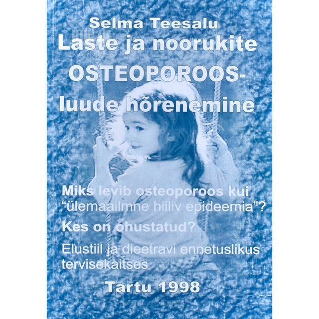 Selma Teesalu - Laste ja noorukite osteoporoos - luude hõrenemine