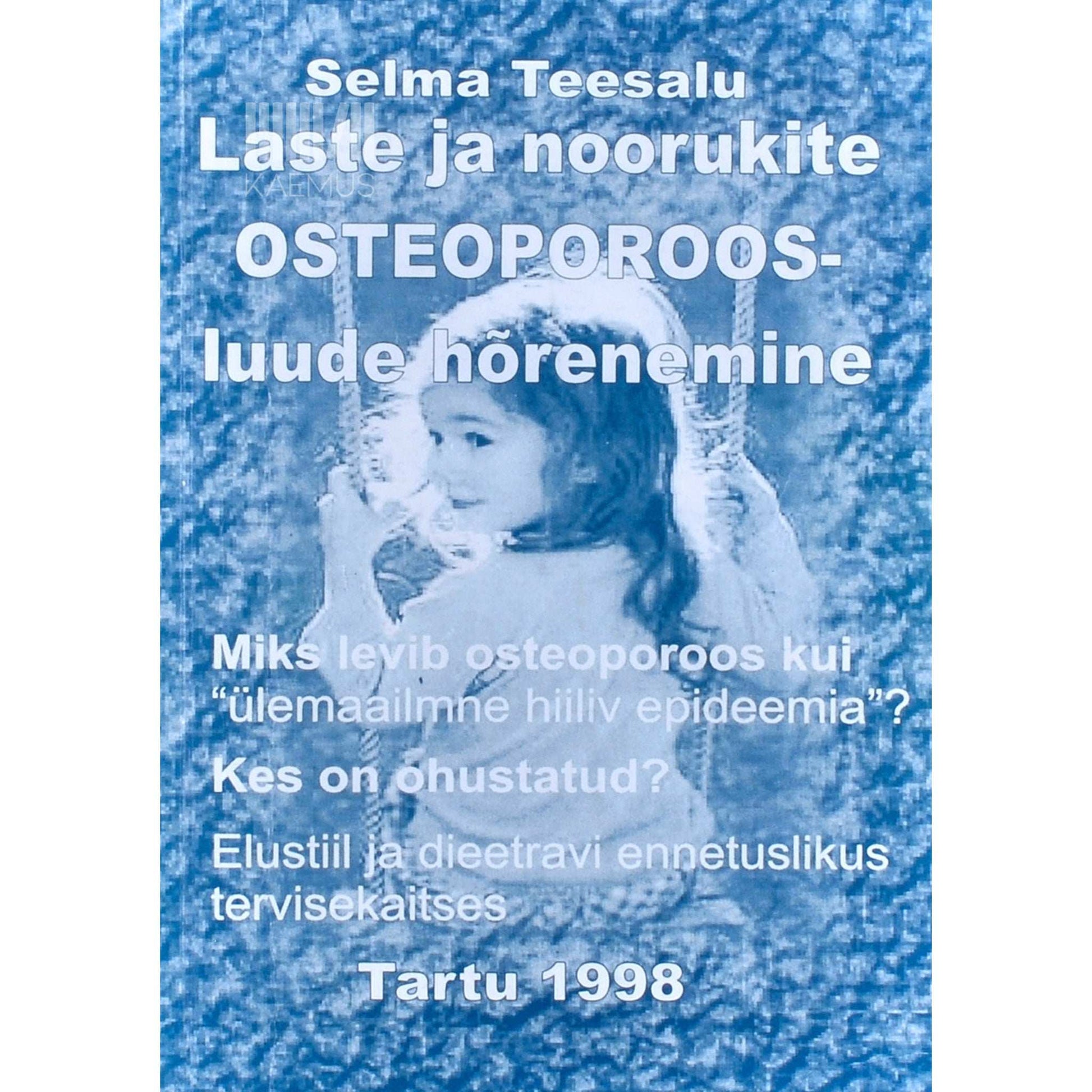 Selma Teesalu - Laste ja noorukite osteoporoos - luude hõrenemine
