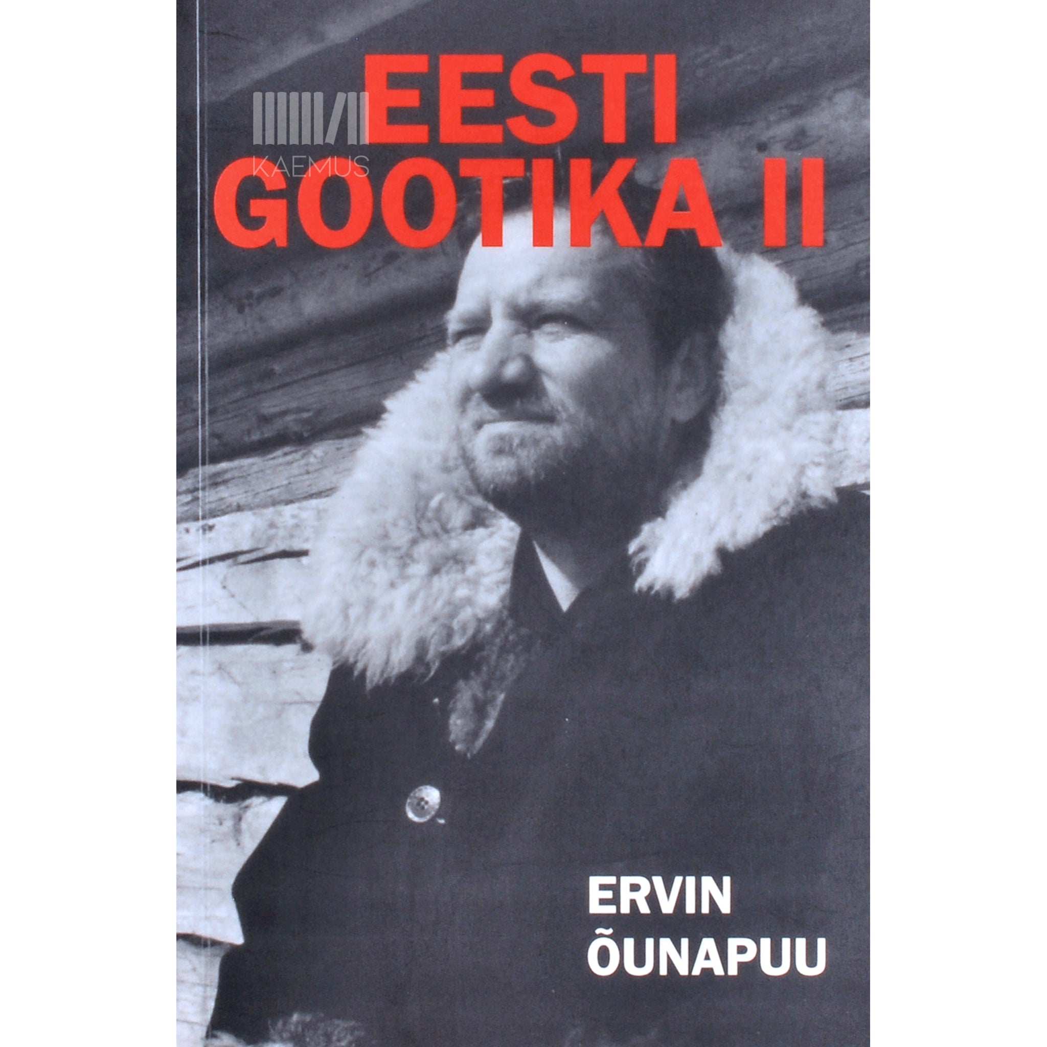Ervin Õunapuu Eesti gootika. Tosin veidrat juttu 2. osa