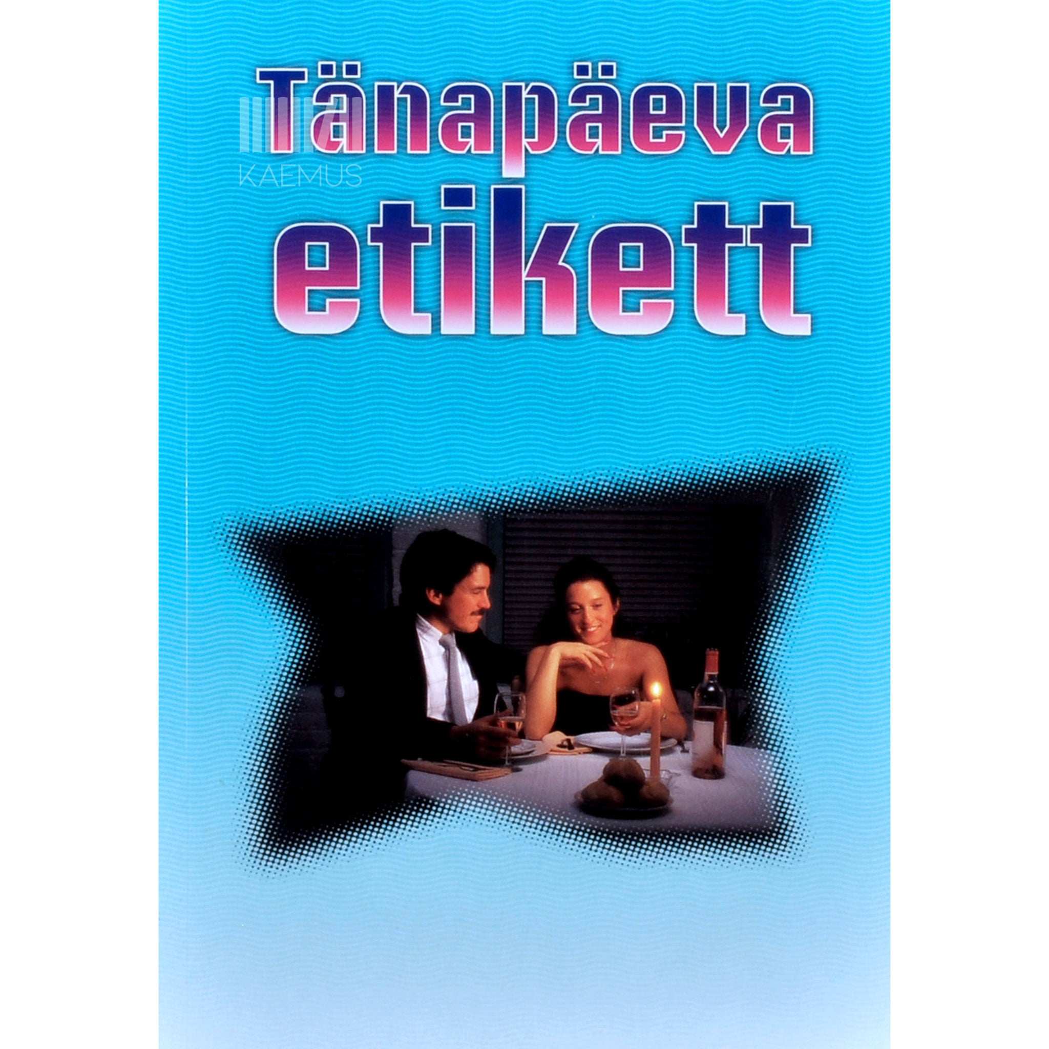 … Tänapäeva etikett