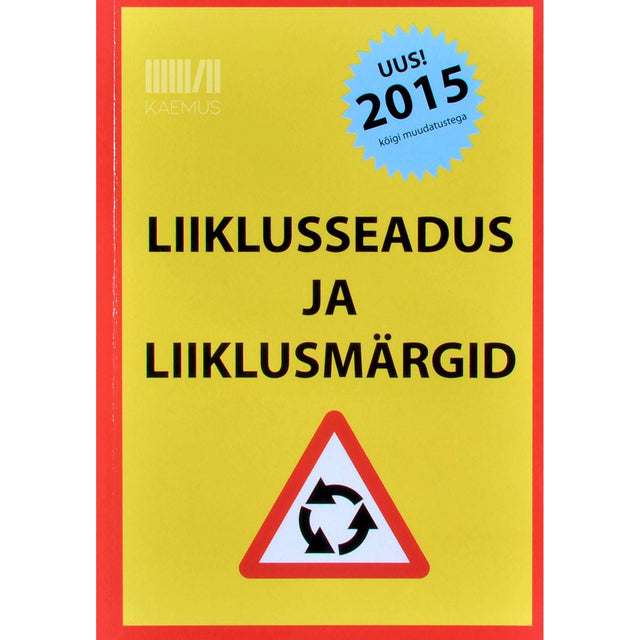 … - Liiklusseadus ja liiklusmärgid 2015