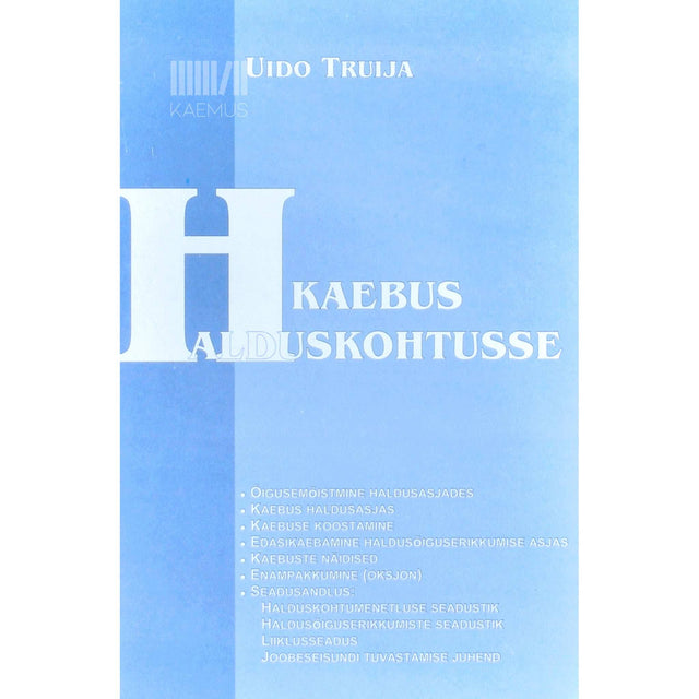 Uido Truija - Kaebus halduskohtusse. Käsiraamat