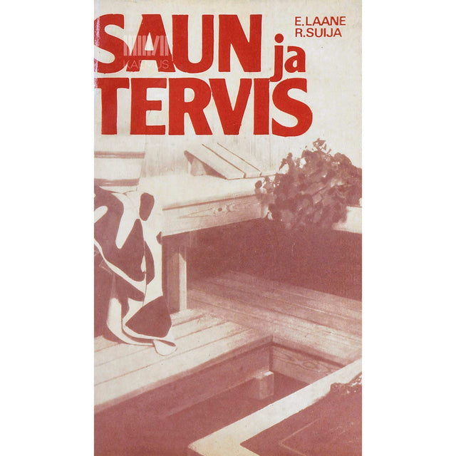 Elmut Laane - Saun ja tervis. Käsiraamat arstidele