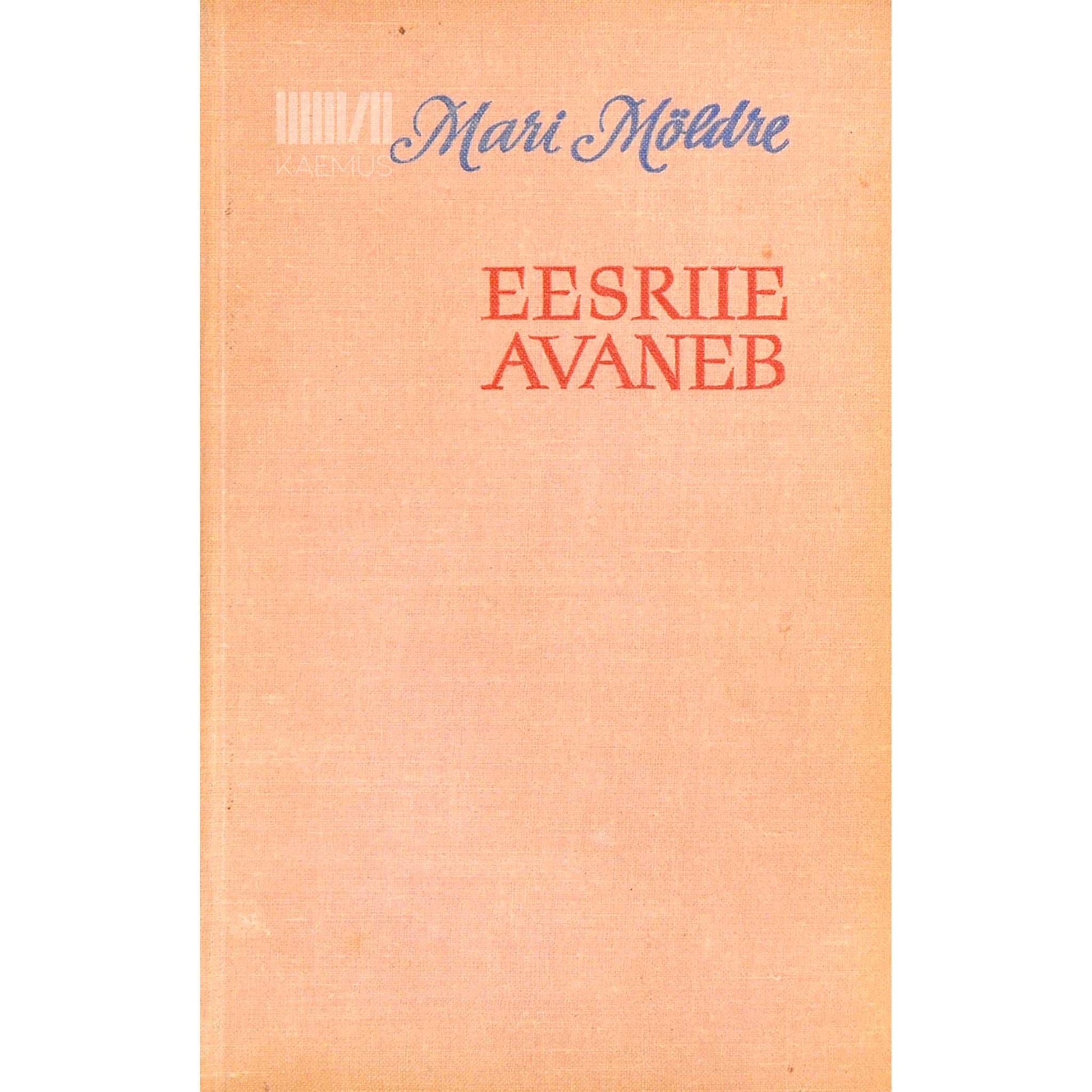 Mari Möldre - Eesriie avaneb. Mälestusi