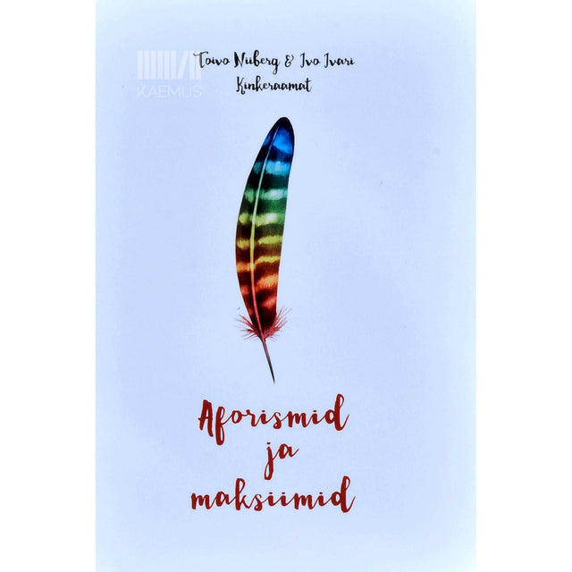 Ivo Ivari, Toivo Niiberg - Aforismid ja maksiimid. Kirjutatud 1976-2016 kinkeraamat