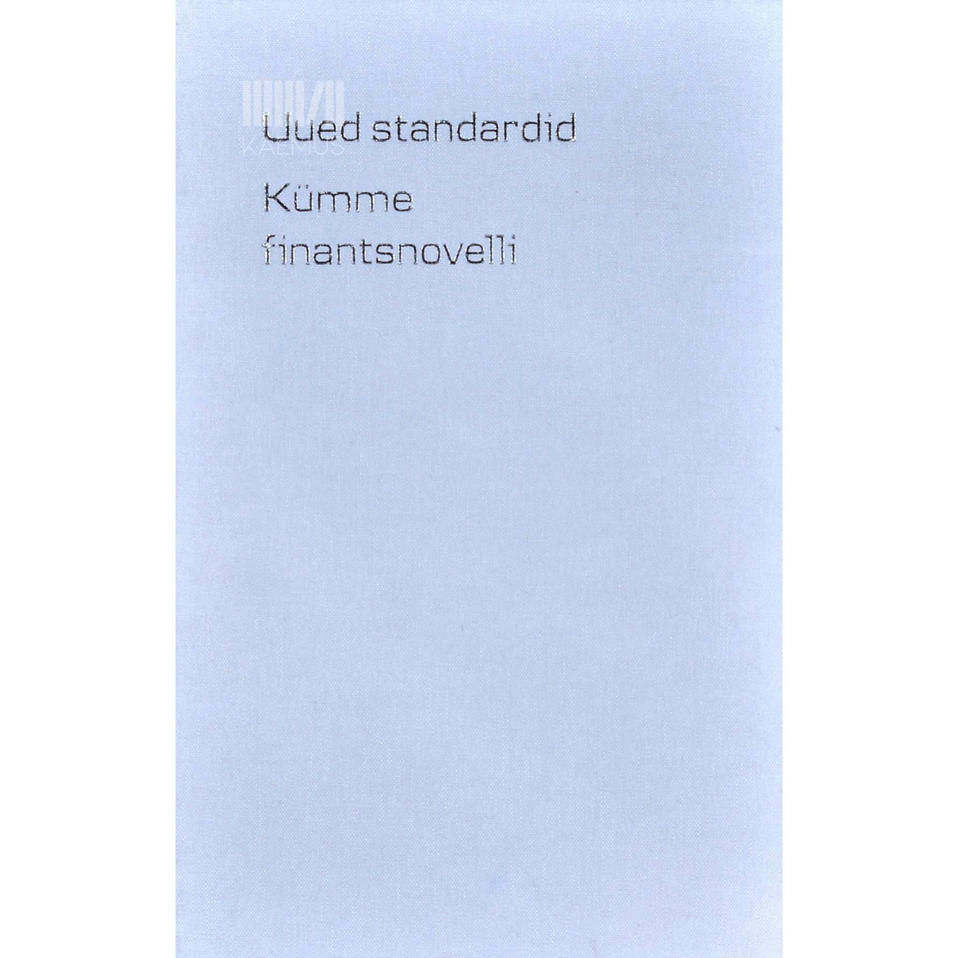 ... - Uued standardid. Kümme finantsnovelli