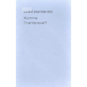 ... Uued standardid. Kümme finantsnovelli