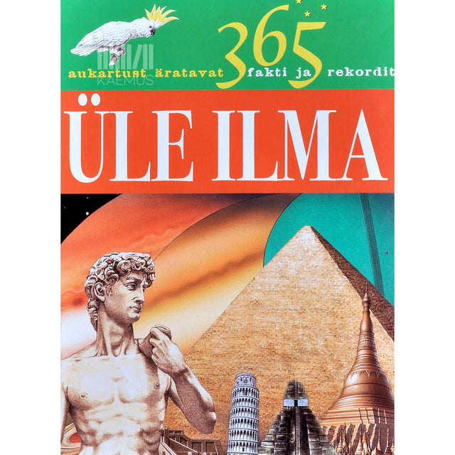 ... - 365 aukartust äratavat fakti ja rekordit üle ilma