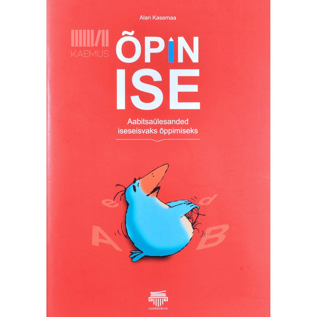 Alari Kasemaa - Õpin ise. Aabitsaülesanded iseseisvaks õppimiseks