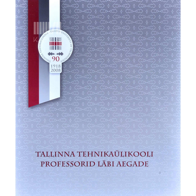 … - Tallinna Tehnikaülikooli professorid läbi aegade