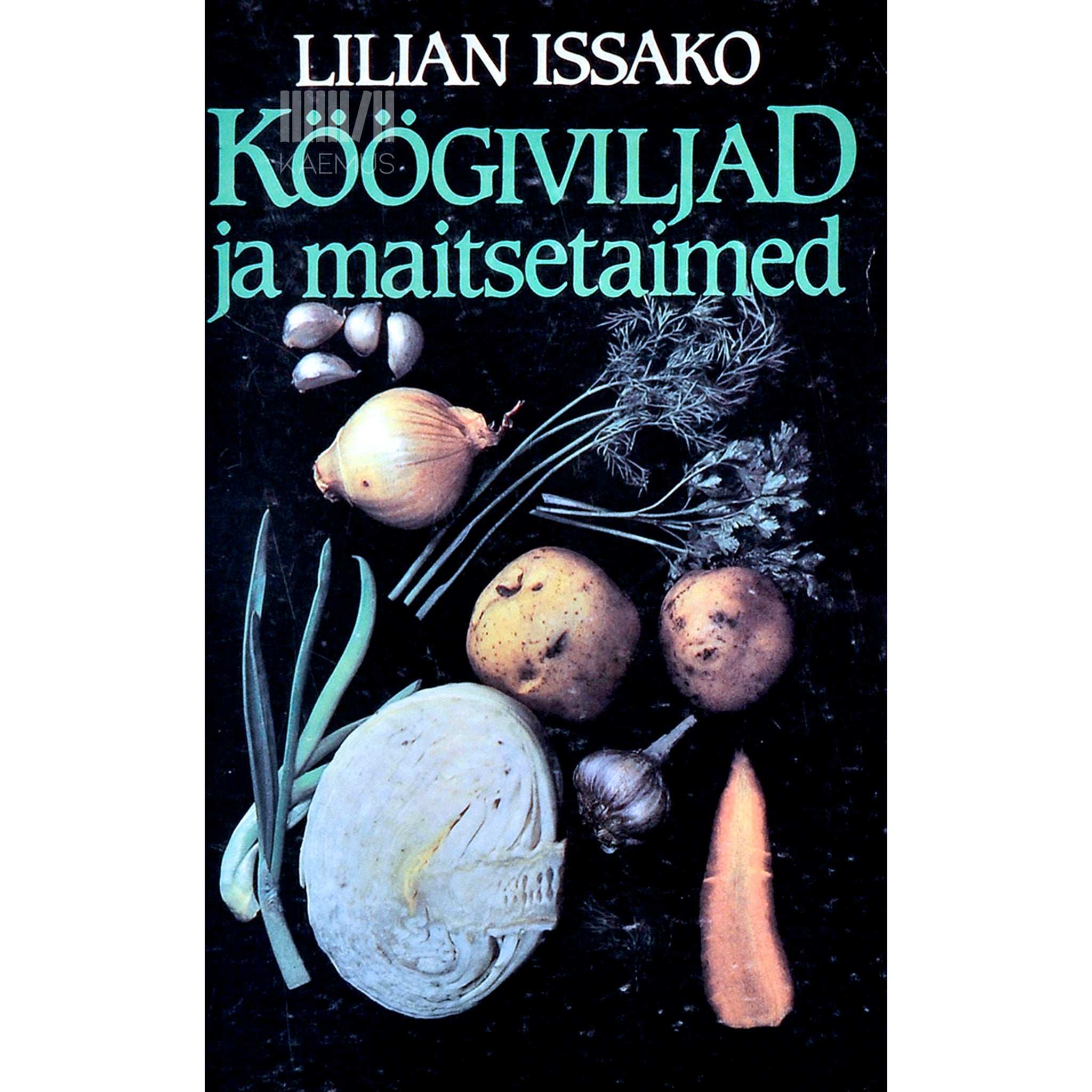 Lilian Issako Köögiviljad ja maitsetaimed