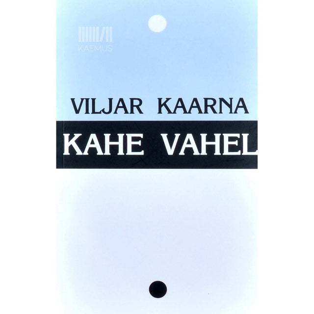Viljar Kaarna - Kahe vahel. Sahtlisse salatud salmid