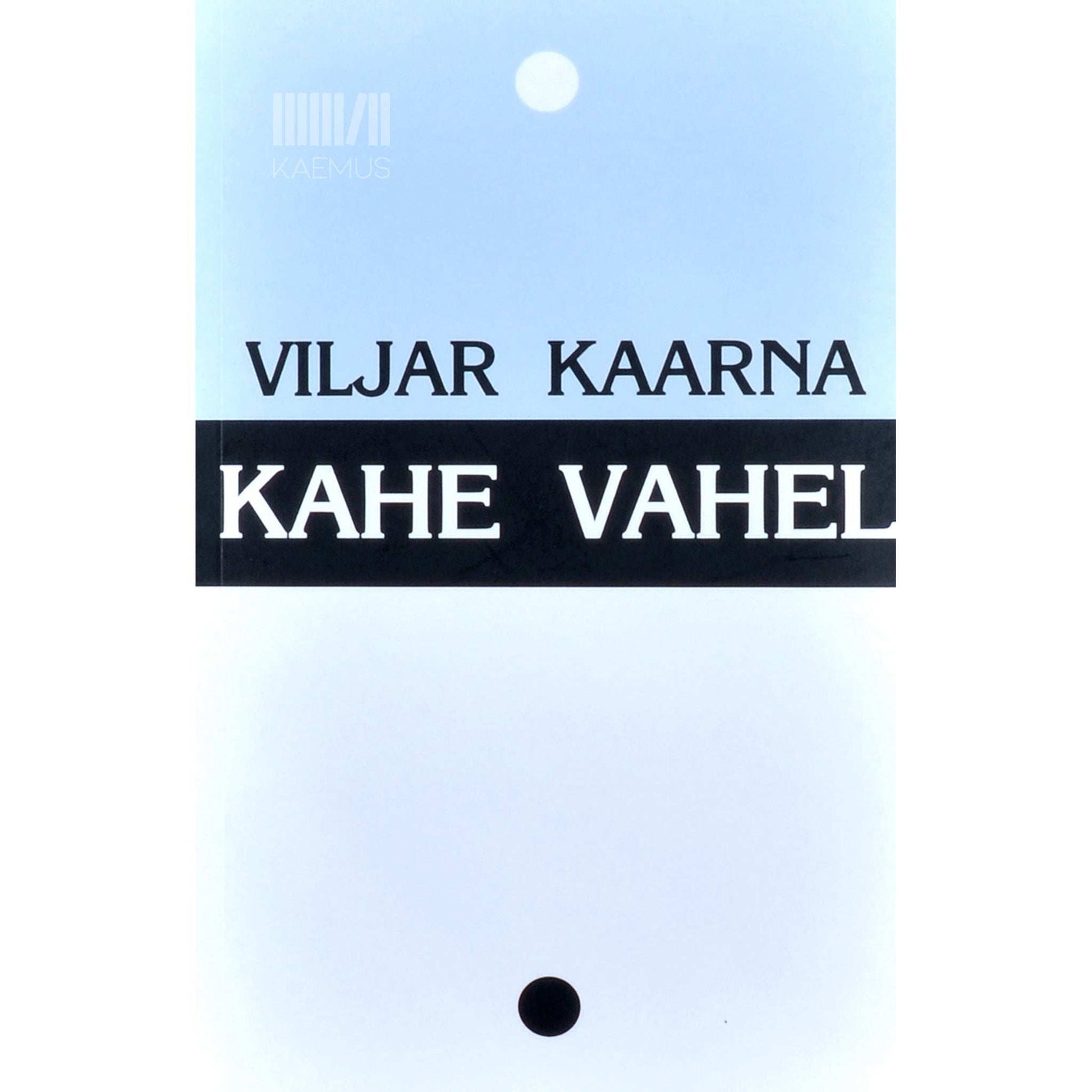 Viljar Kaarna - Kahe vahel. Sahtlisse salatud salmid