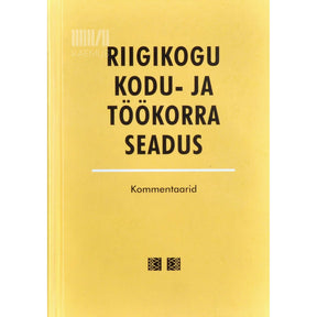 … Riigikogu kodu- ja töökorra seadus. Kommentaarid