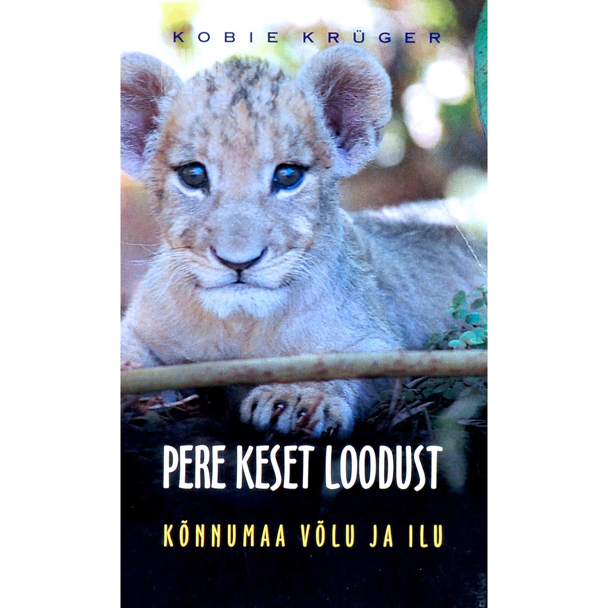 Kobie Krüger - Pere keset loodust. Kõnnumaa võlu ja ilu