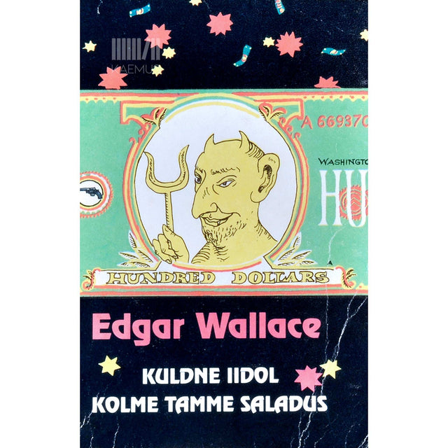 Edgar Wallace - Kuldne iidol. Kolme tamme saladus. Kriminaalromaanid