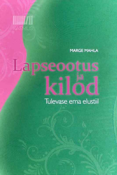 Lapseootus ja kilod. Tulevase ema elustiil - Kaemus