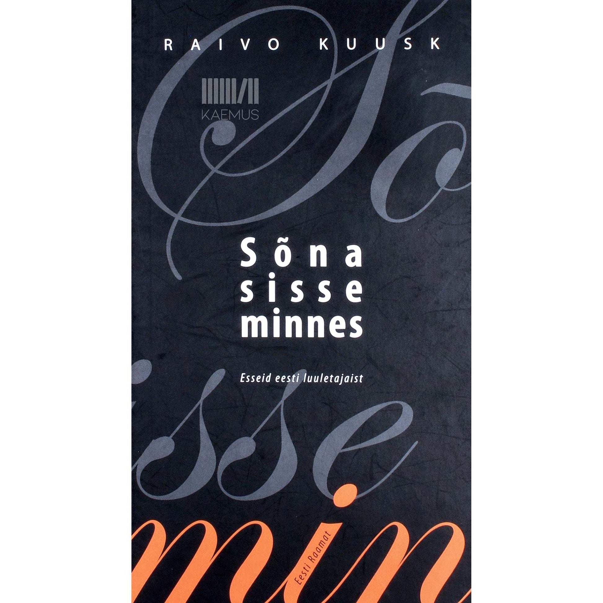 Raivo Kuusk - Sõna sisse minnes. Esseid eesti luuletajaist