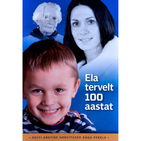 ... Ela tervelt 100 aastat 1. osa