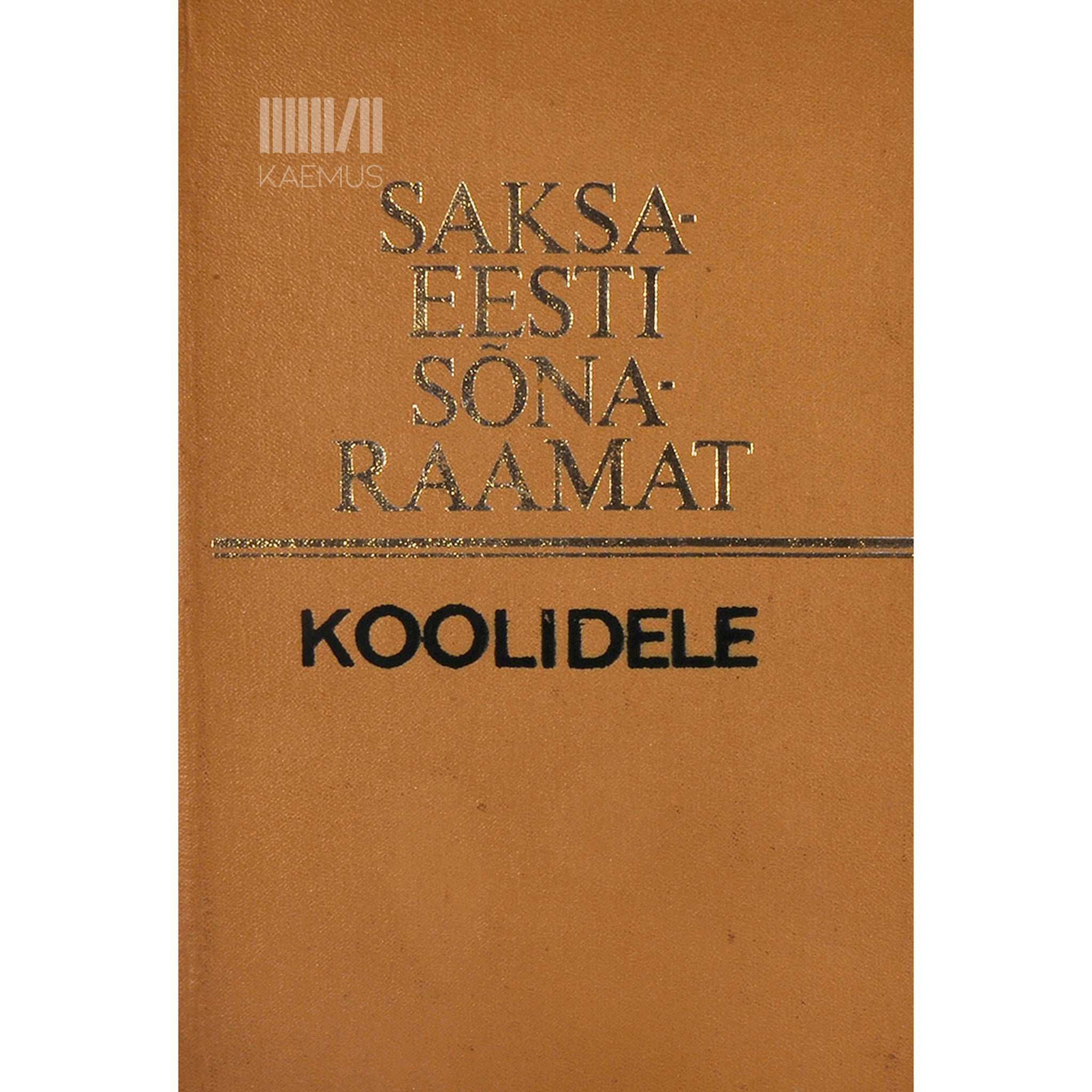 … Saksa-eesti sõnaraamat koolidele. 6.-11. klassile