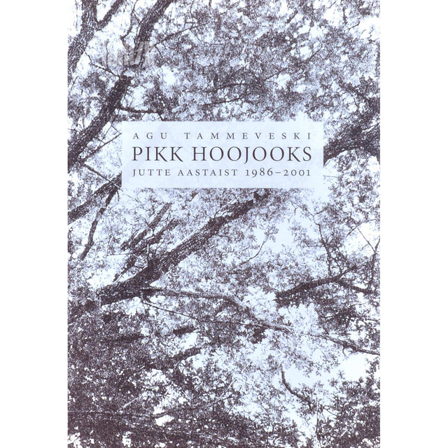 Agu Tammeveski - Pikk hoojooks. Jutte aastaist 1986-2001