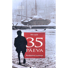 Béla Lipták 35 päeva. Revolutsiooni tunnistaja