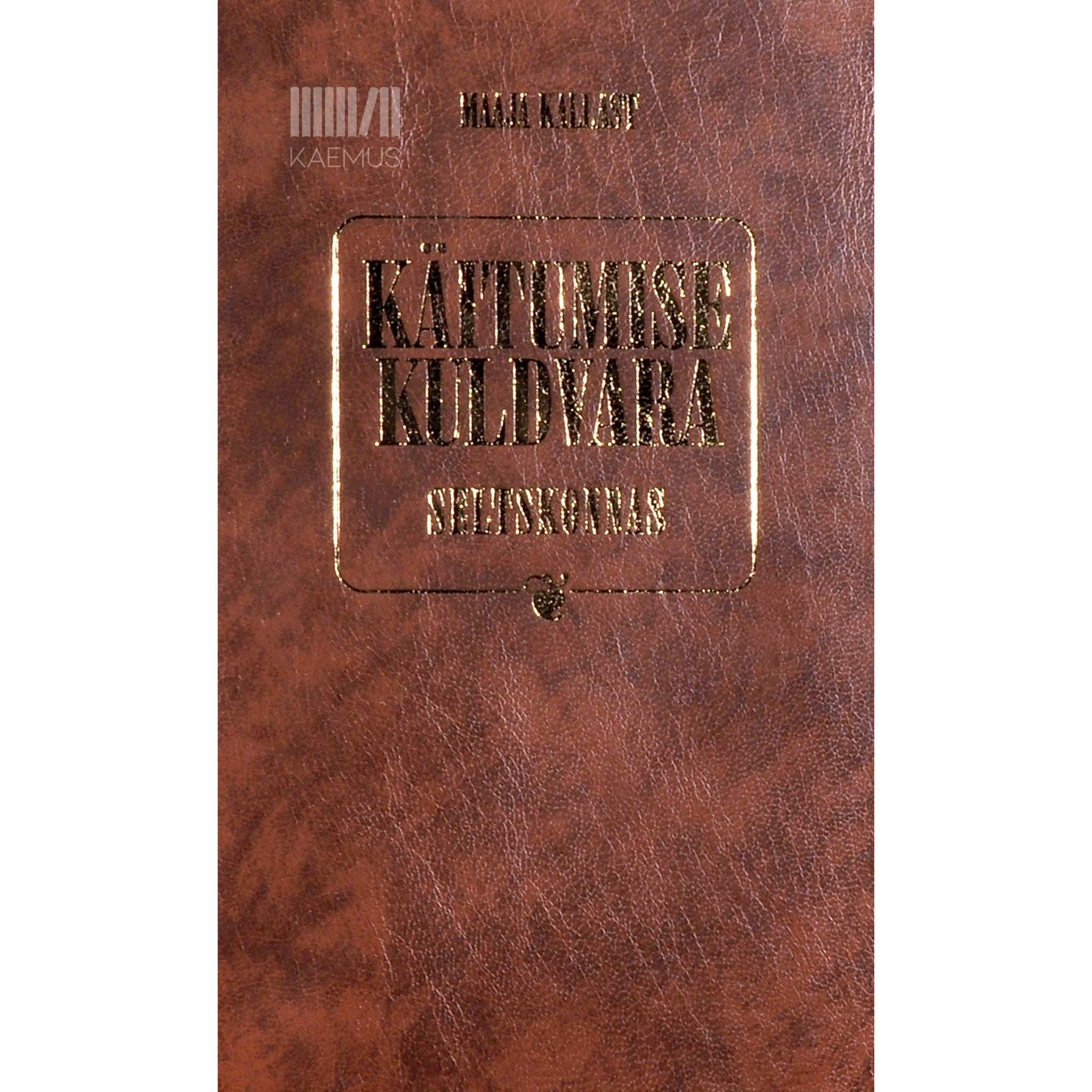 Maaja Kallast Käitumise kuldvara. Seltskonnas. Käitumisreegleid