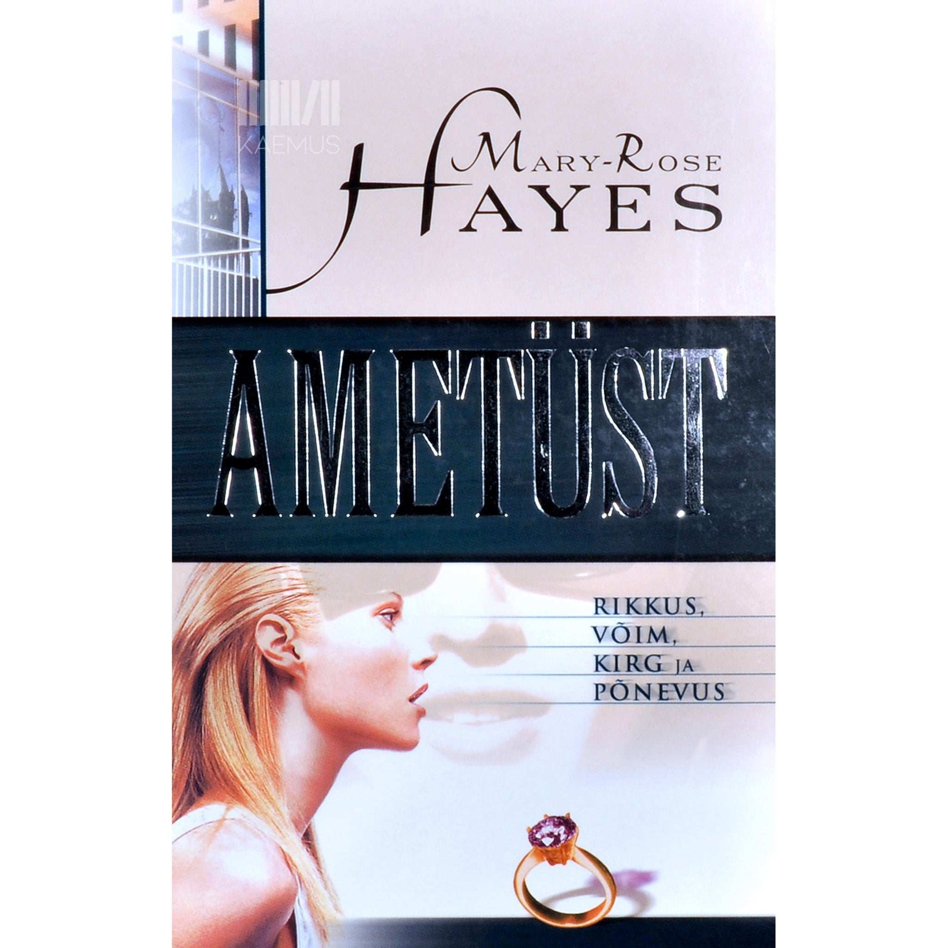 Mary-Rose Hayes - Ametüst. Rikkus, võim, kirg ja põnevus