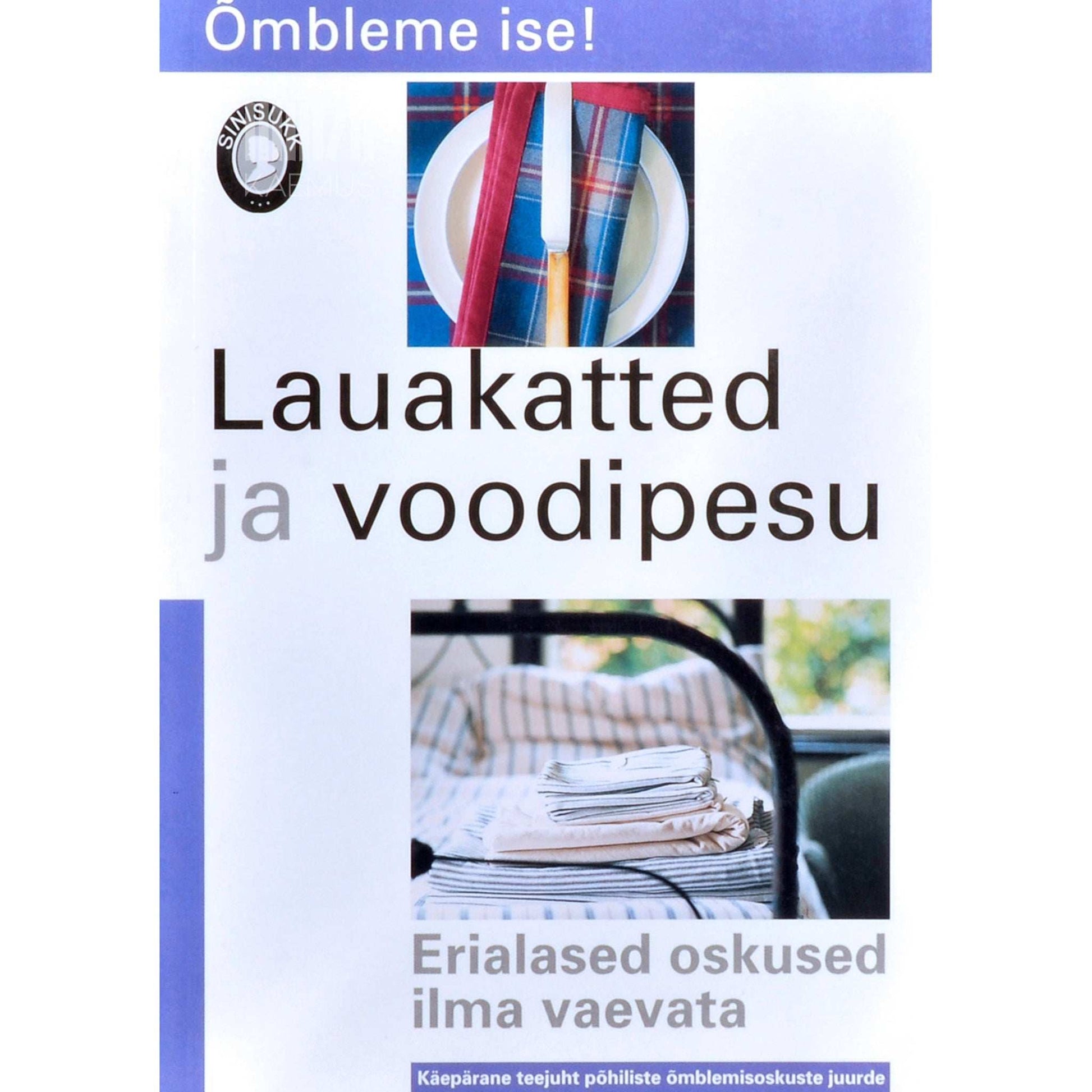 … - Lauakatted ja voodipesu. Erialased oskused ilma vaevata