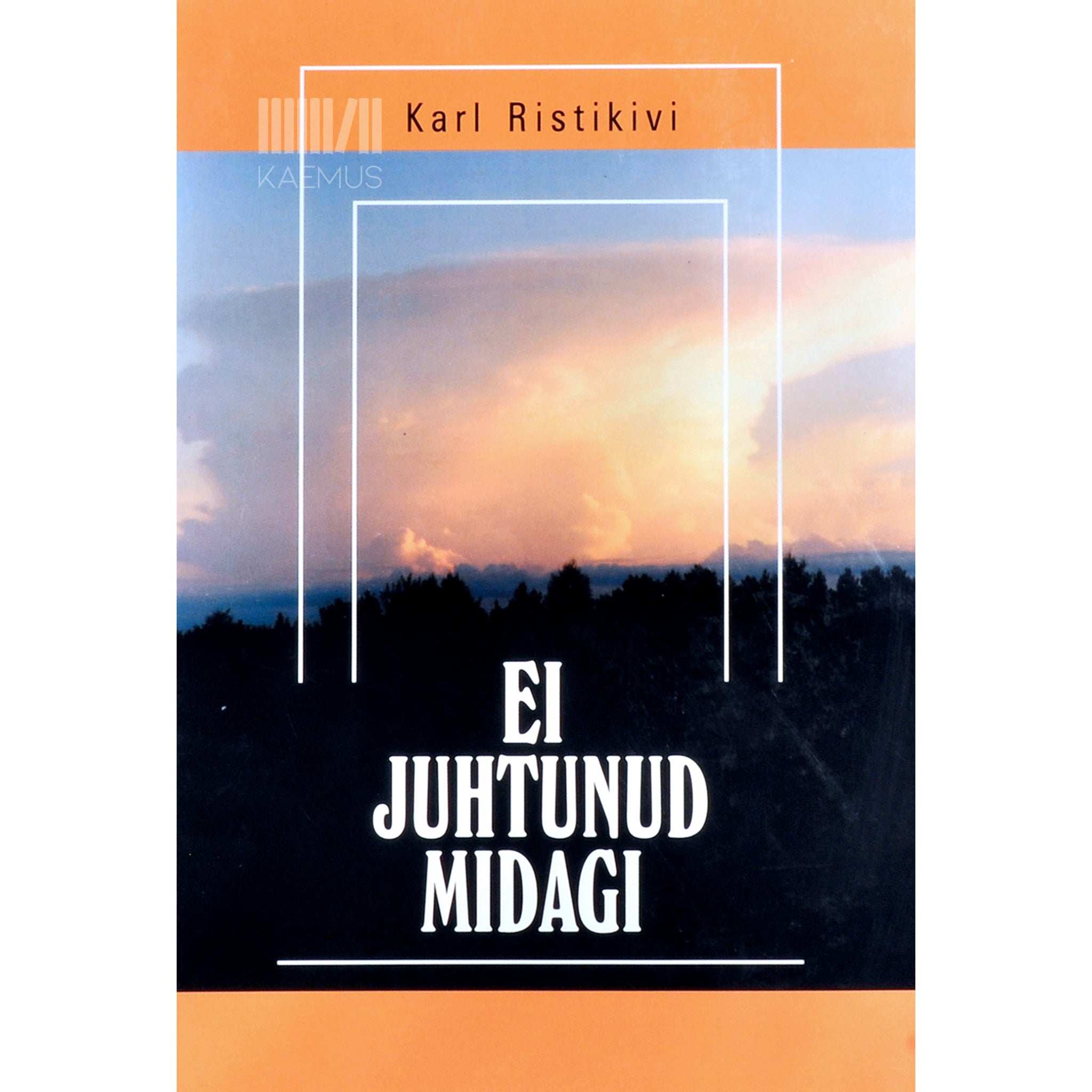 Karl Ristikivi Ei juhtunud midagi