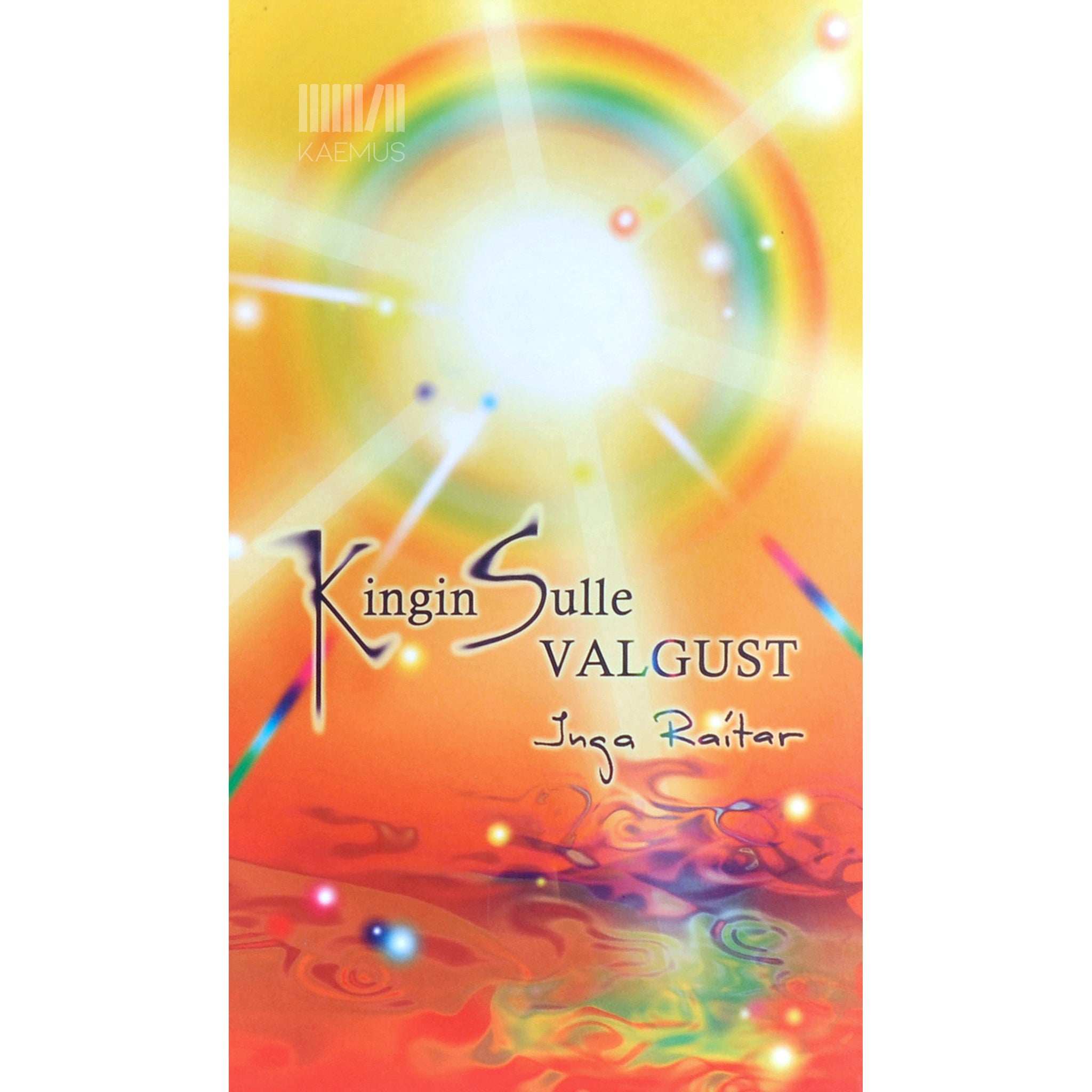 Inga Raitar Kingin sulle valgust