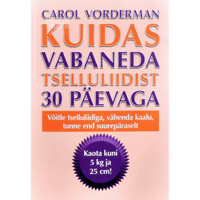 … Kuidas vabaneda tselluliidist 30 päevaga