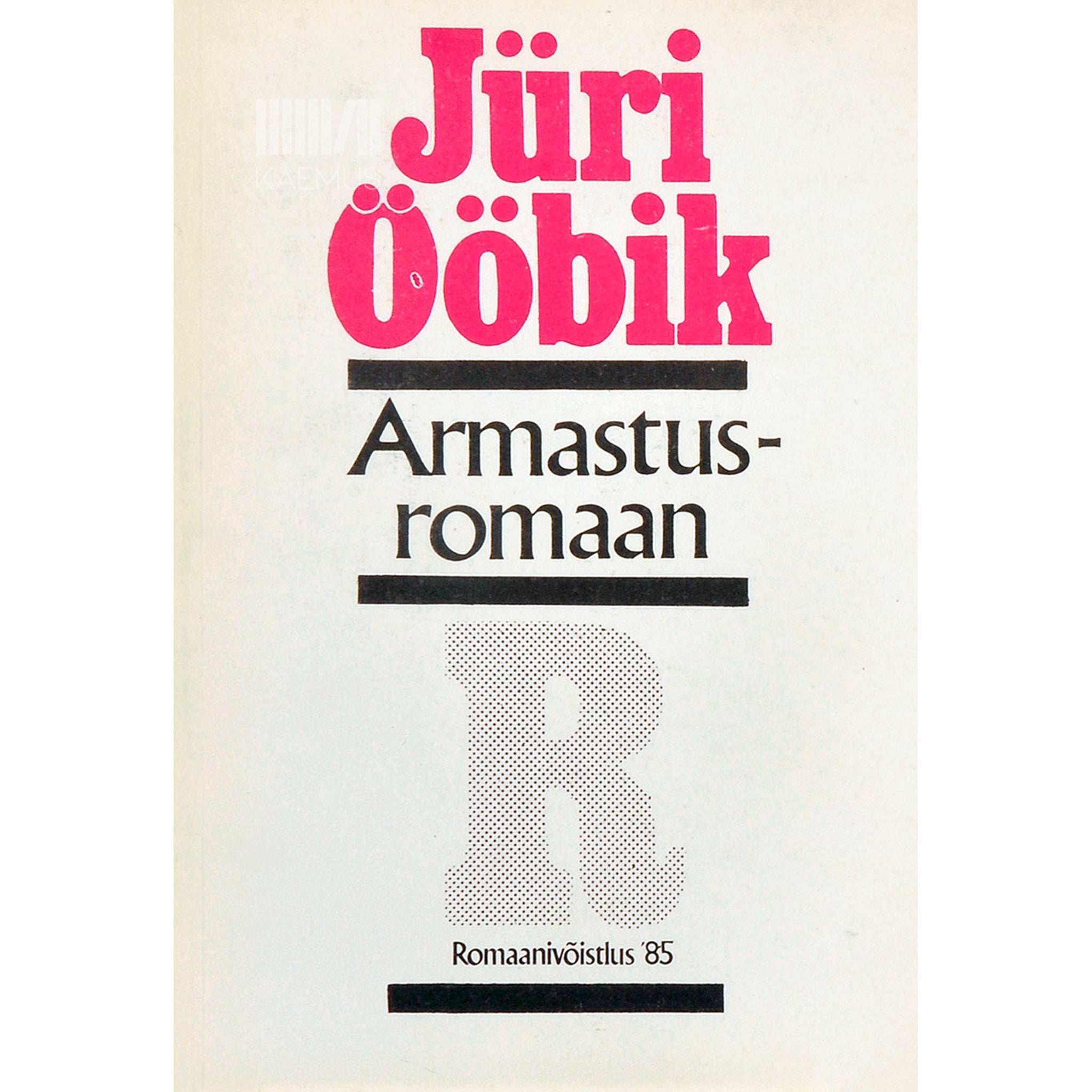 Jüri Ööbik Armastusromaan. Kelmilugu