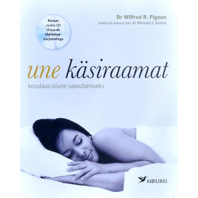 Wilfred R. Pigeon - Une käsiraamat. Kosutava ööune saavutamiseks