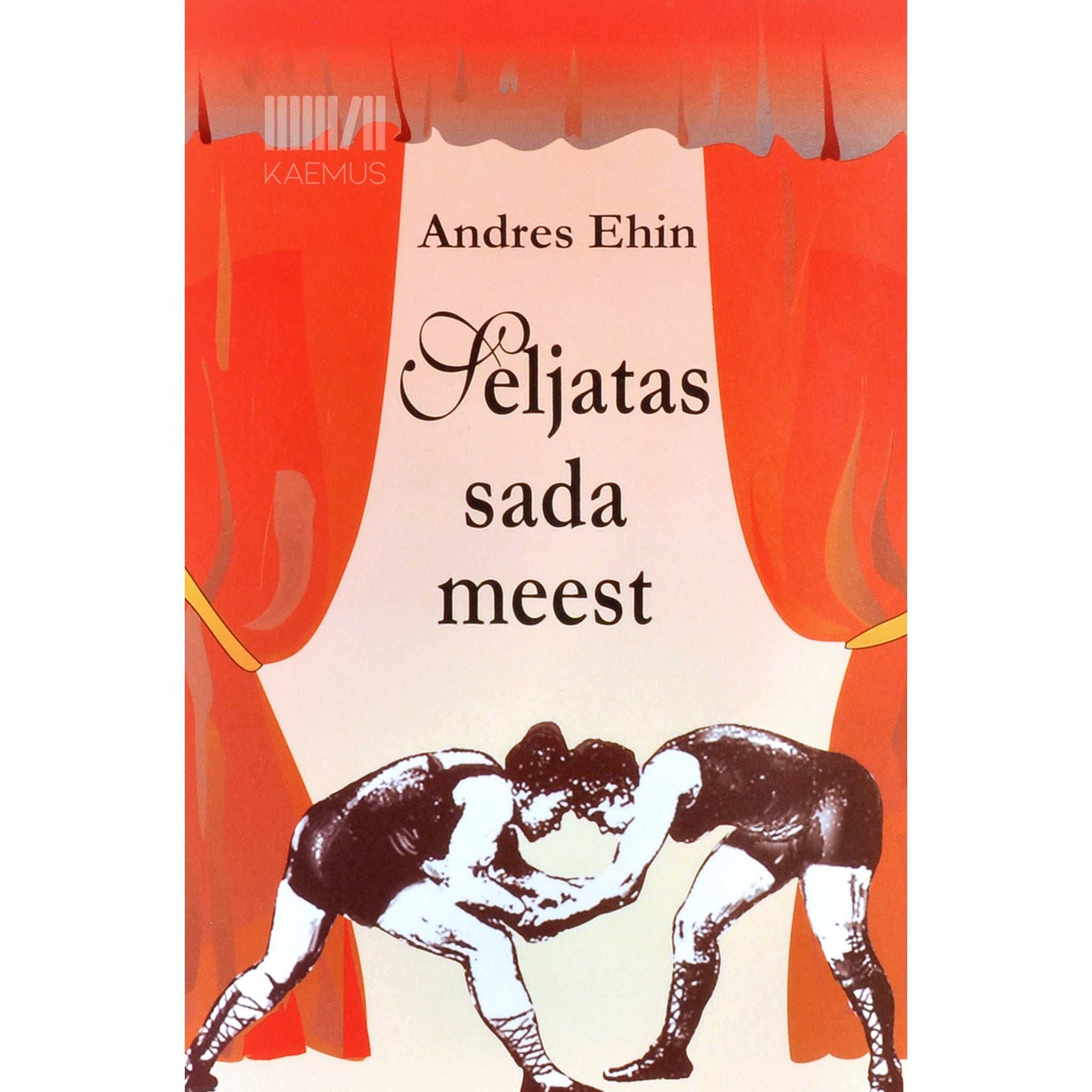 Andres Ehin - Seljatas sada meest. Romaan kirjades