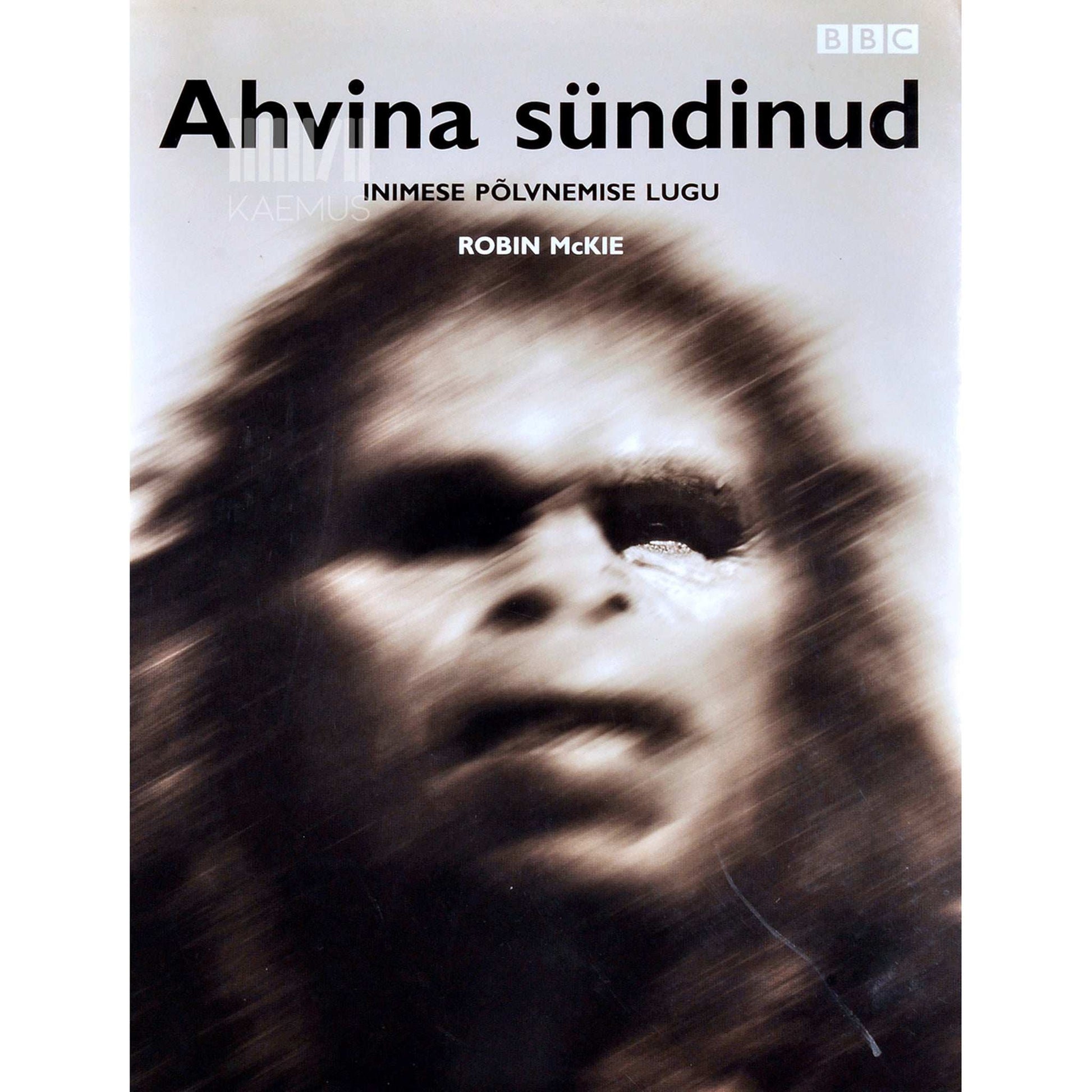 Robin McKie - Ahvina sündinud. Inimese põlvnemise lugu